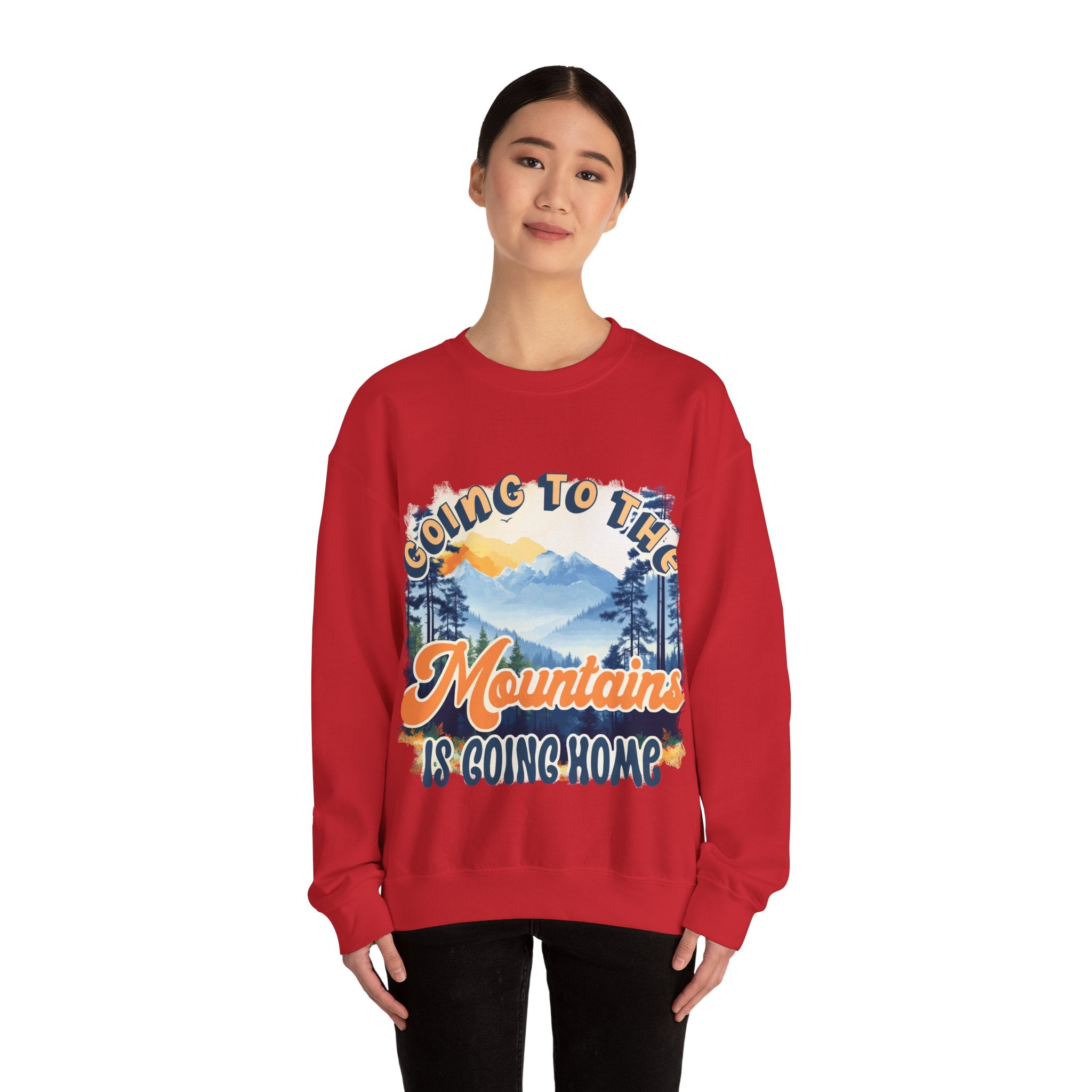 Going to the mountains is going home Sweatshirt
