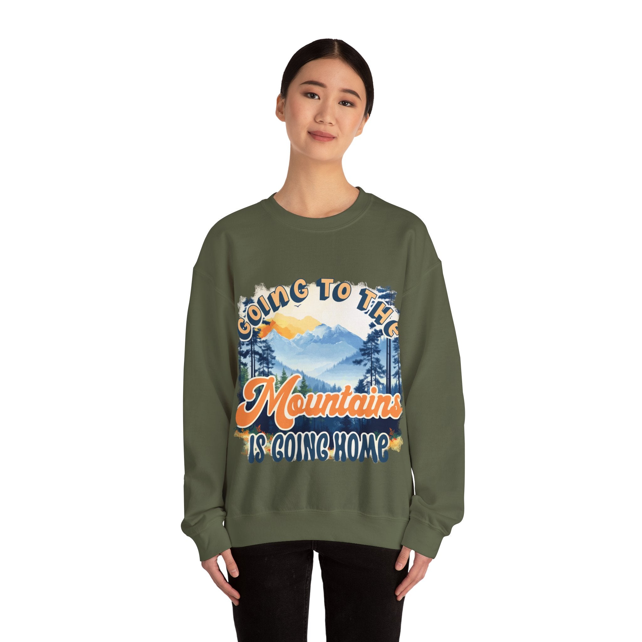 Going to the mountains is going home Sweatshirt