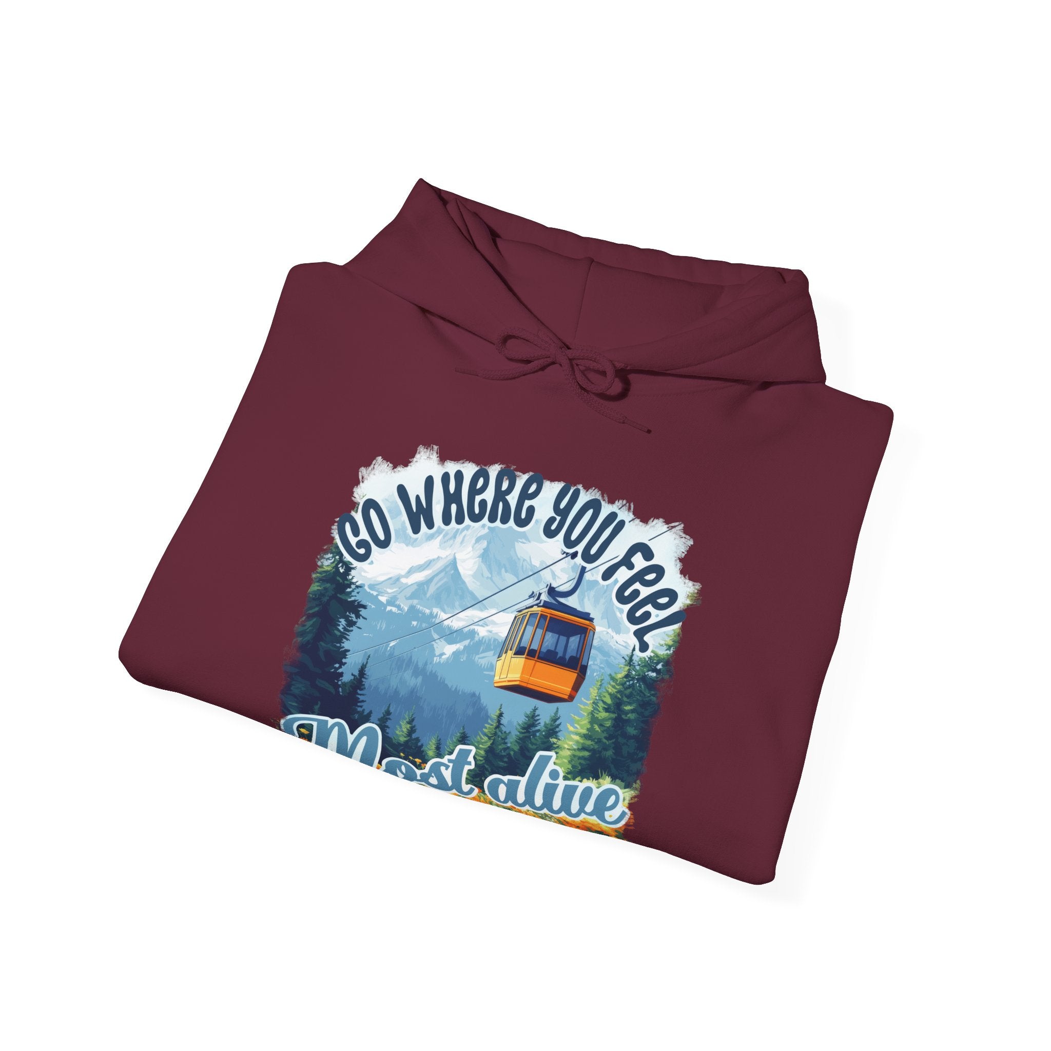 Go where you feel most alive Unisex Hoodie