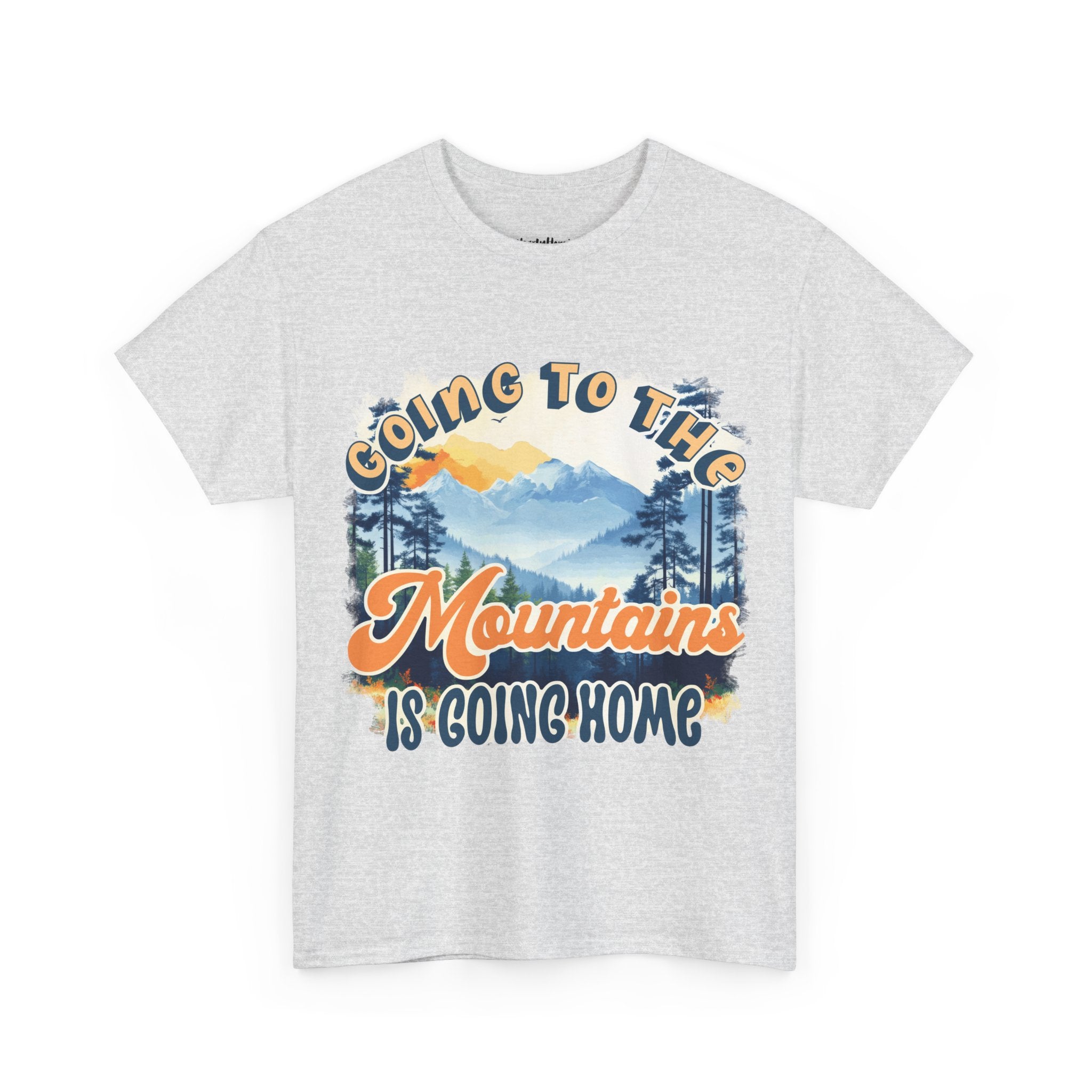 Going to the mountains is going home Unisex  Tee