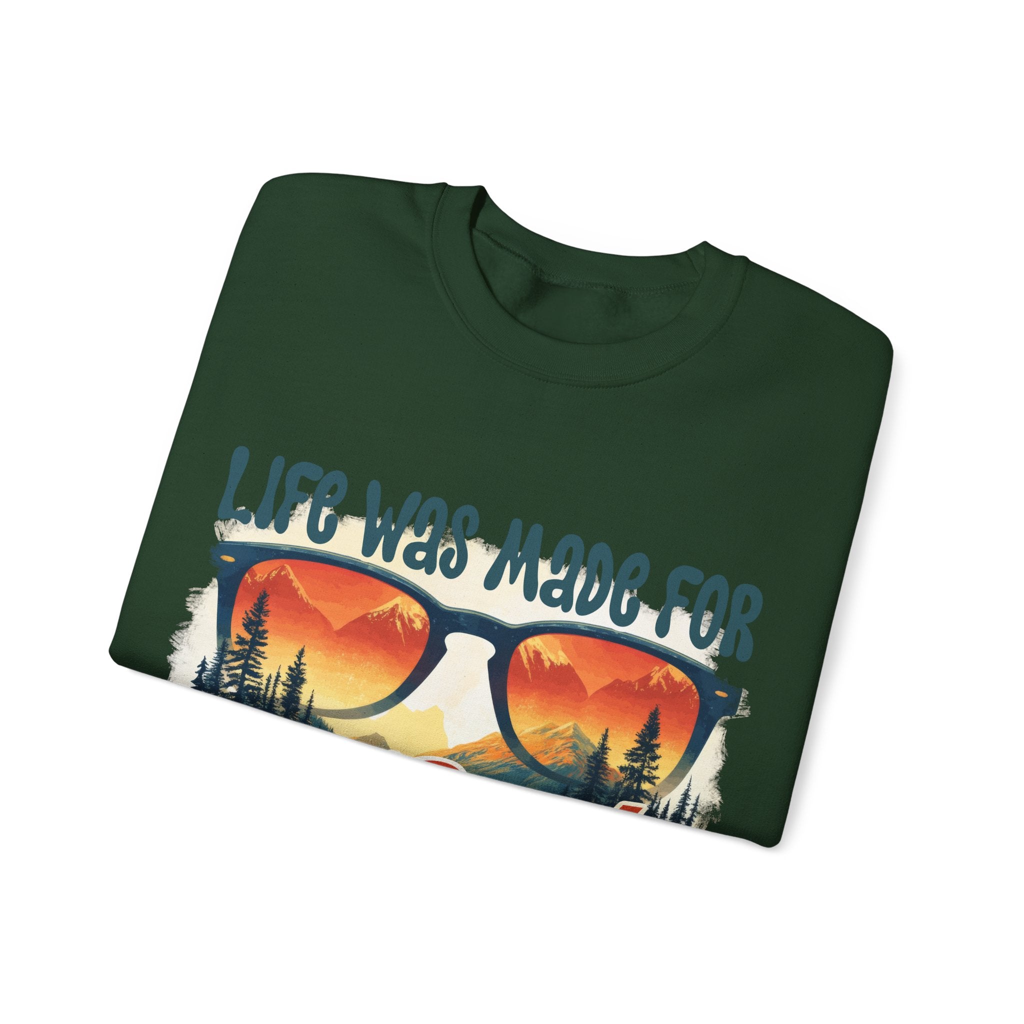 Life was made for great adventures Sweatshirt