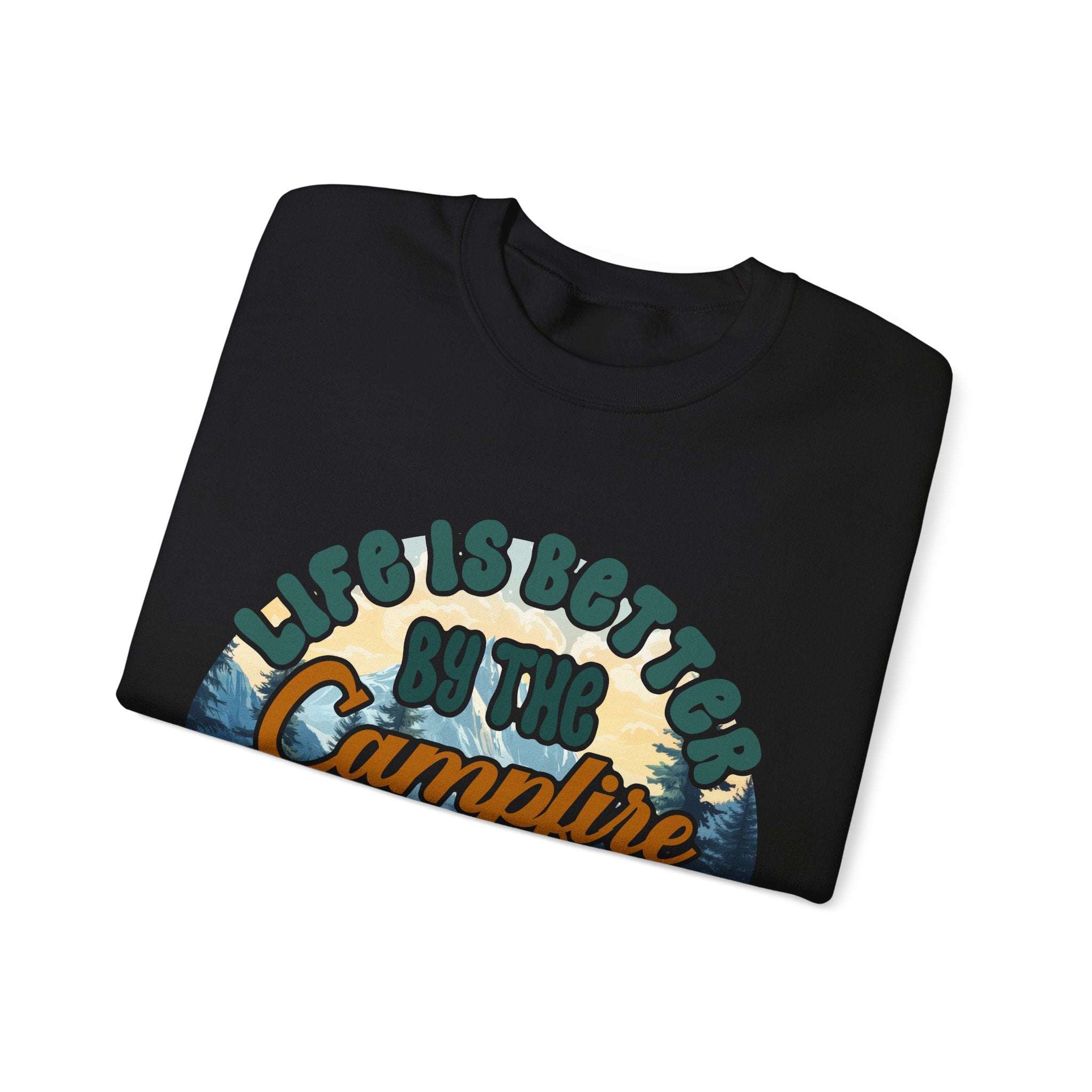 Life is better by he campfire Sweatshirt