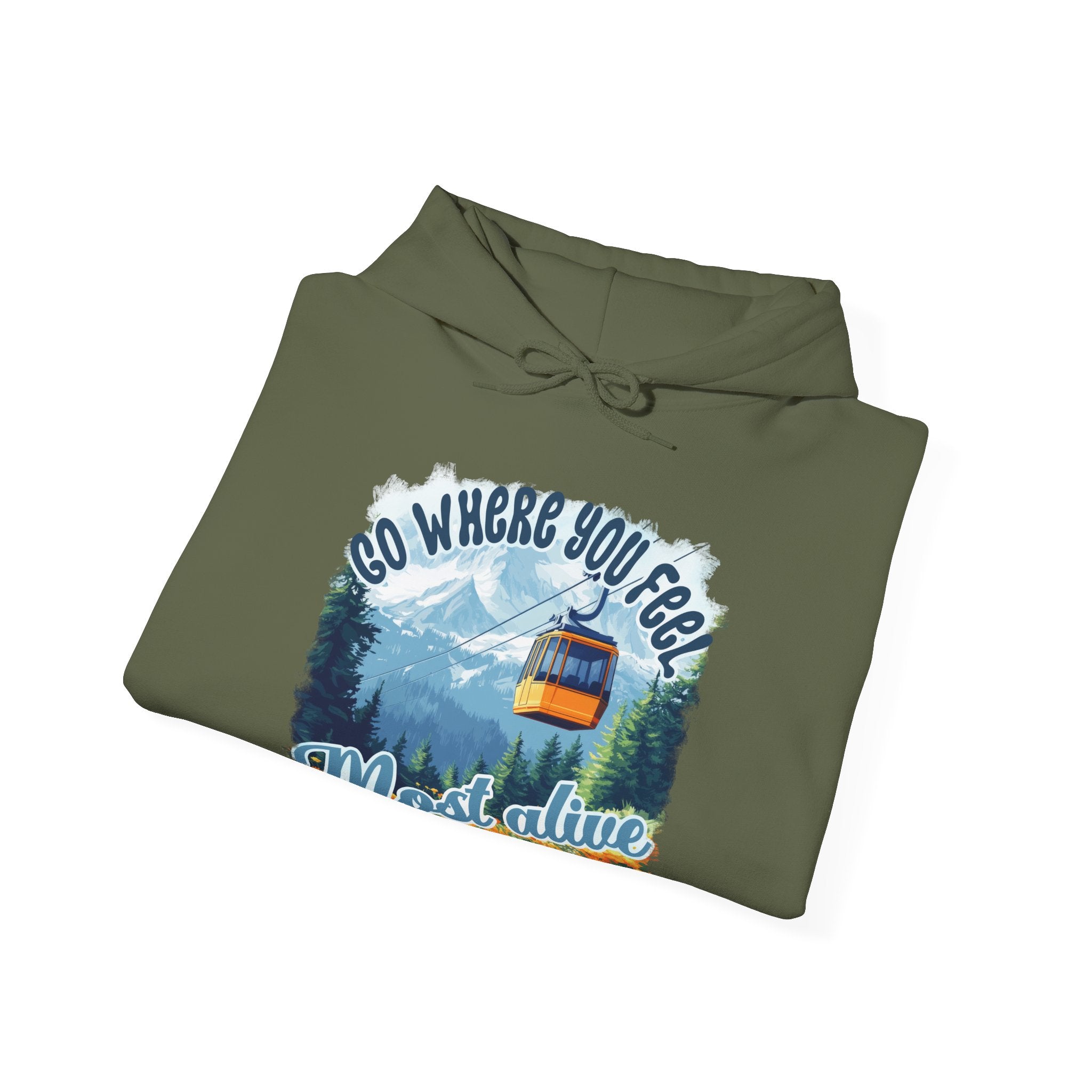 Go where you feel most alive Unisex Hoodie