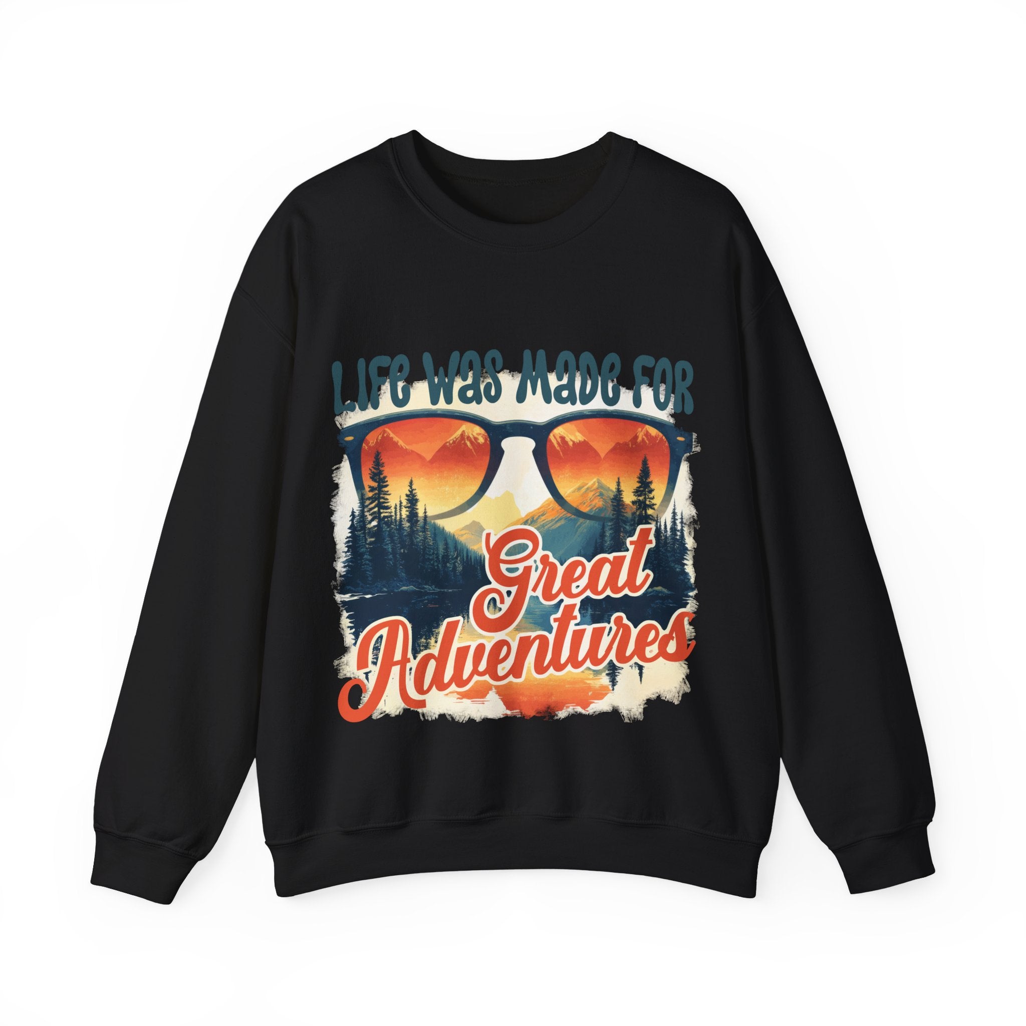Life was made for great adventures Sweatshirt