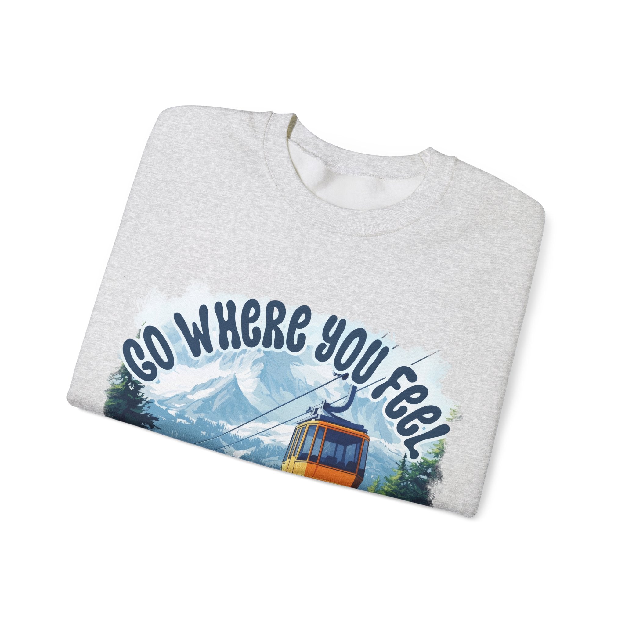 Go where you feel most alive Sweatshirt