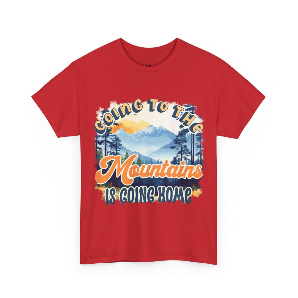 Going to the mountains is going home Unisex  Tee