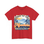Going to the mountains is going home Unisex  Tee