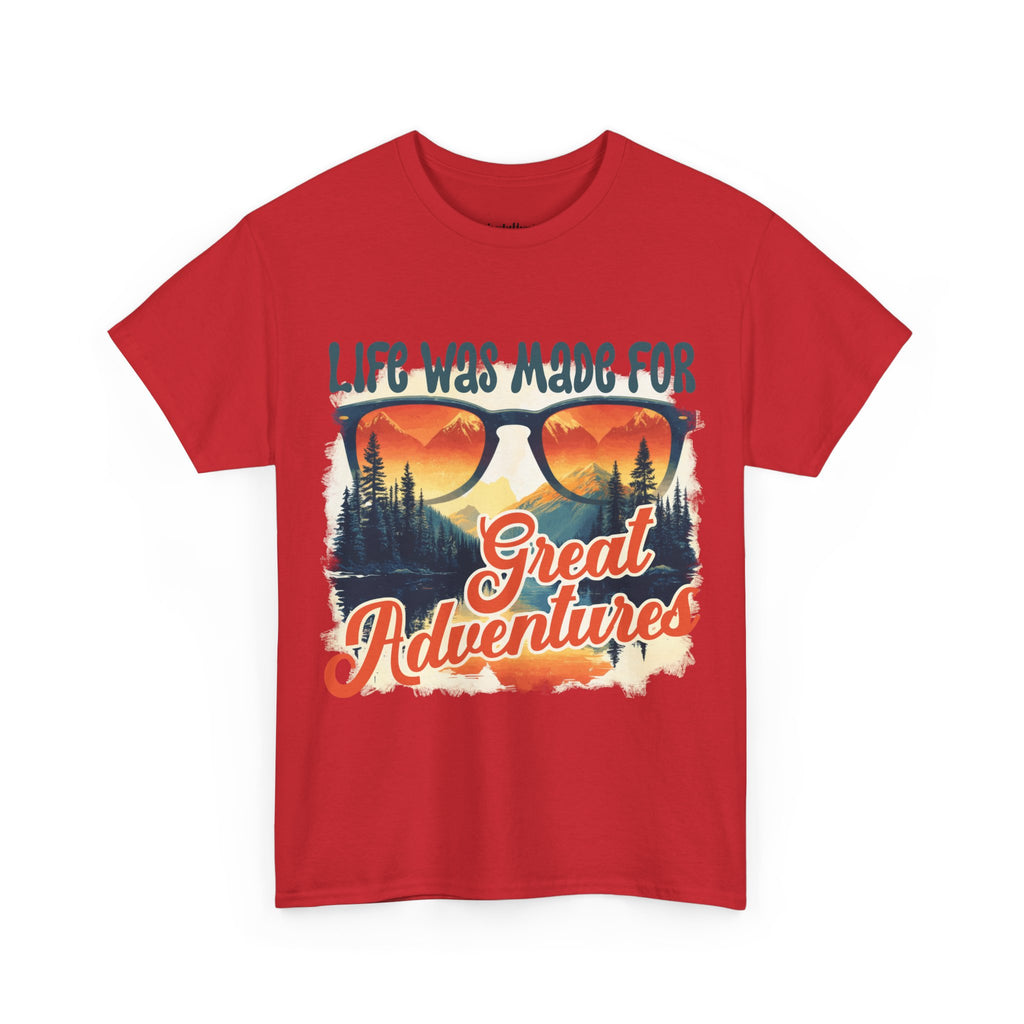 Life was made for great adventures Unisex Tee