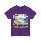 Going to the mountains is going home Unisex  Tee