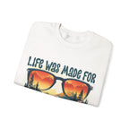 Life was made for great adventures Sweatshirt