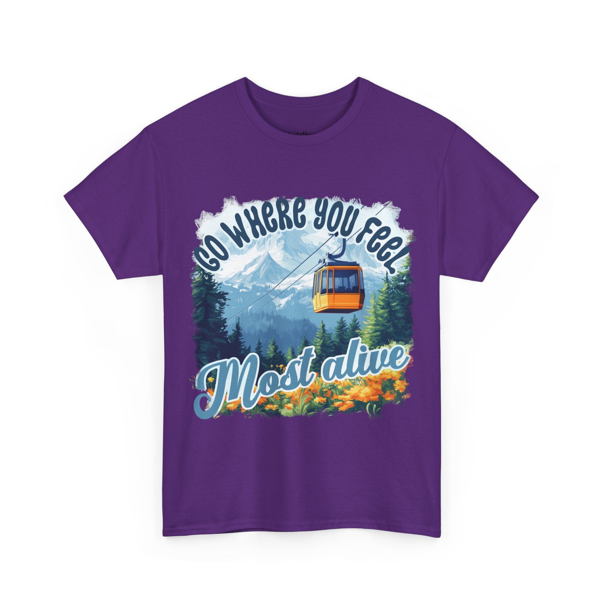 Go where you feel most alive Unisex  Tee
