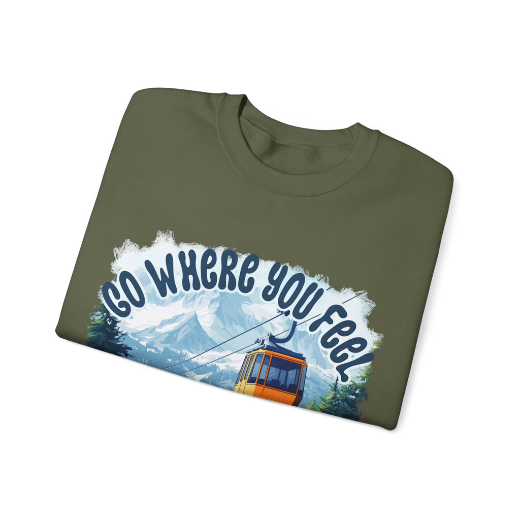 Go where you feel most alive Sweatshirt