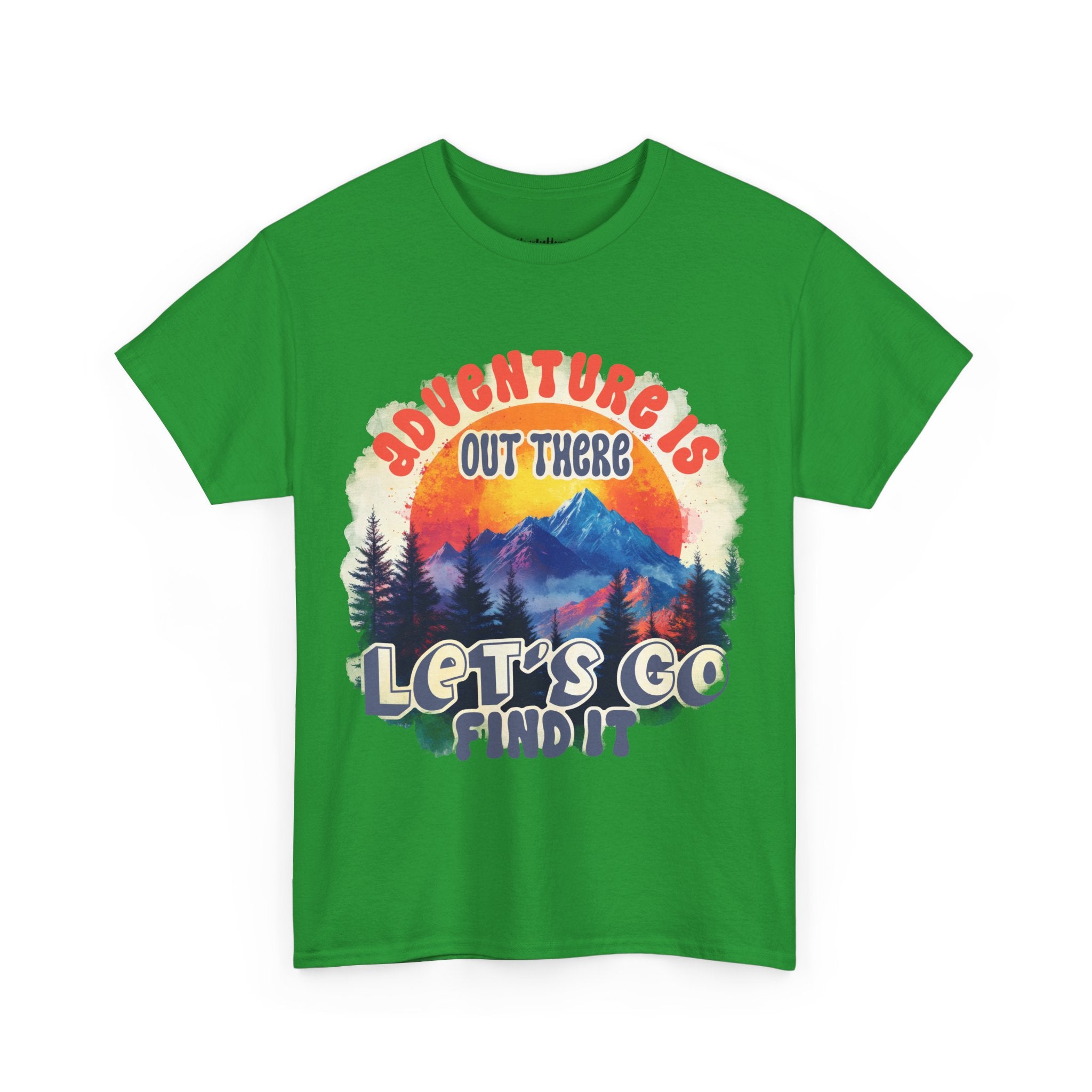 Adventure is out there let's go find it Unisex Tee
