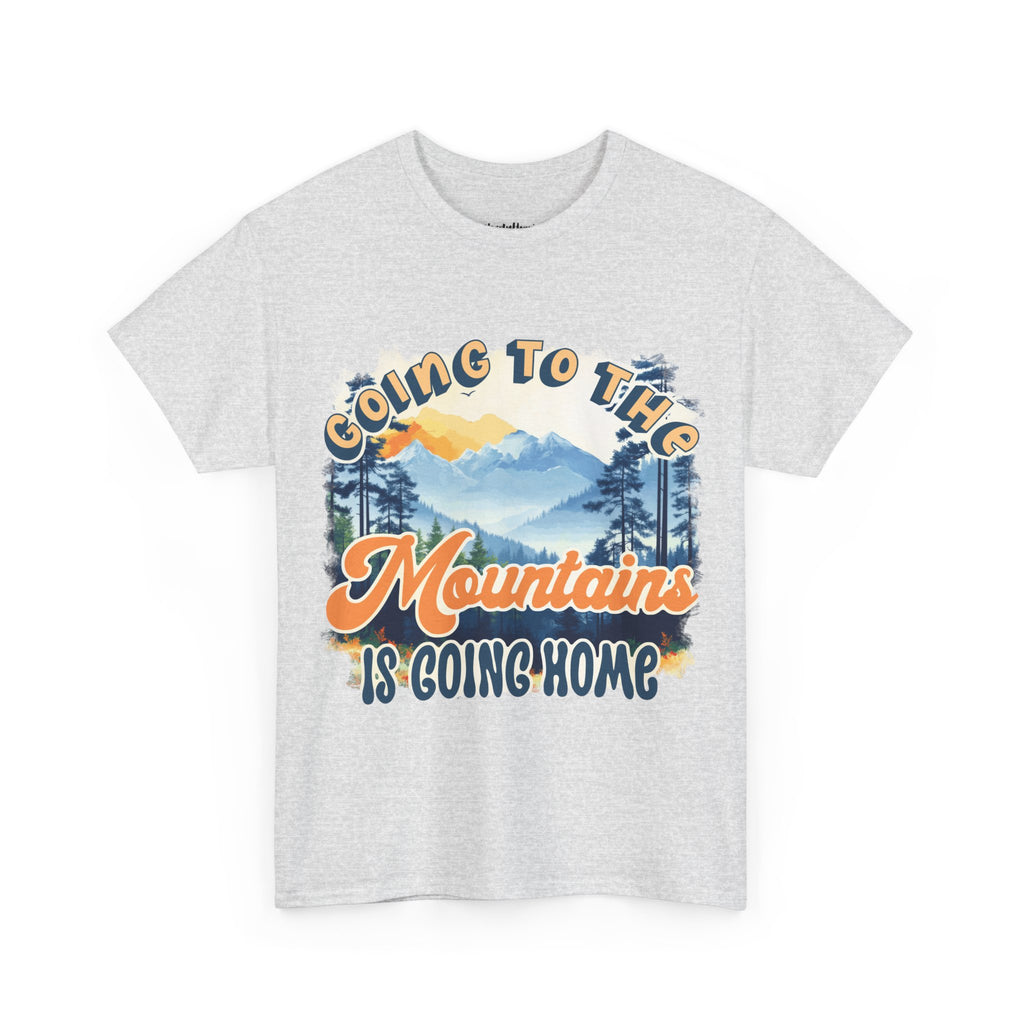 Going to the mountains is going home Unisex  Tee