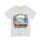 Going to the mountains is going home Unisex  Tee