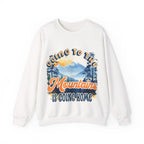 Going to the mountains is going home Sweatshirt