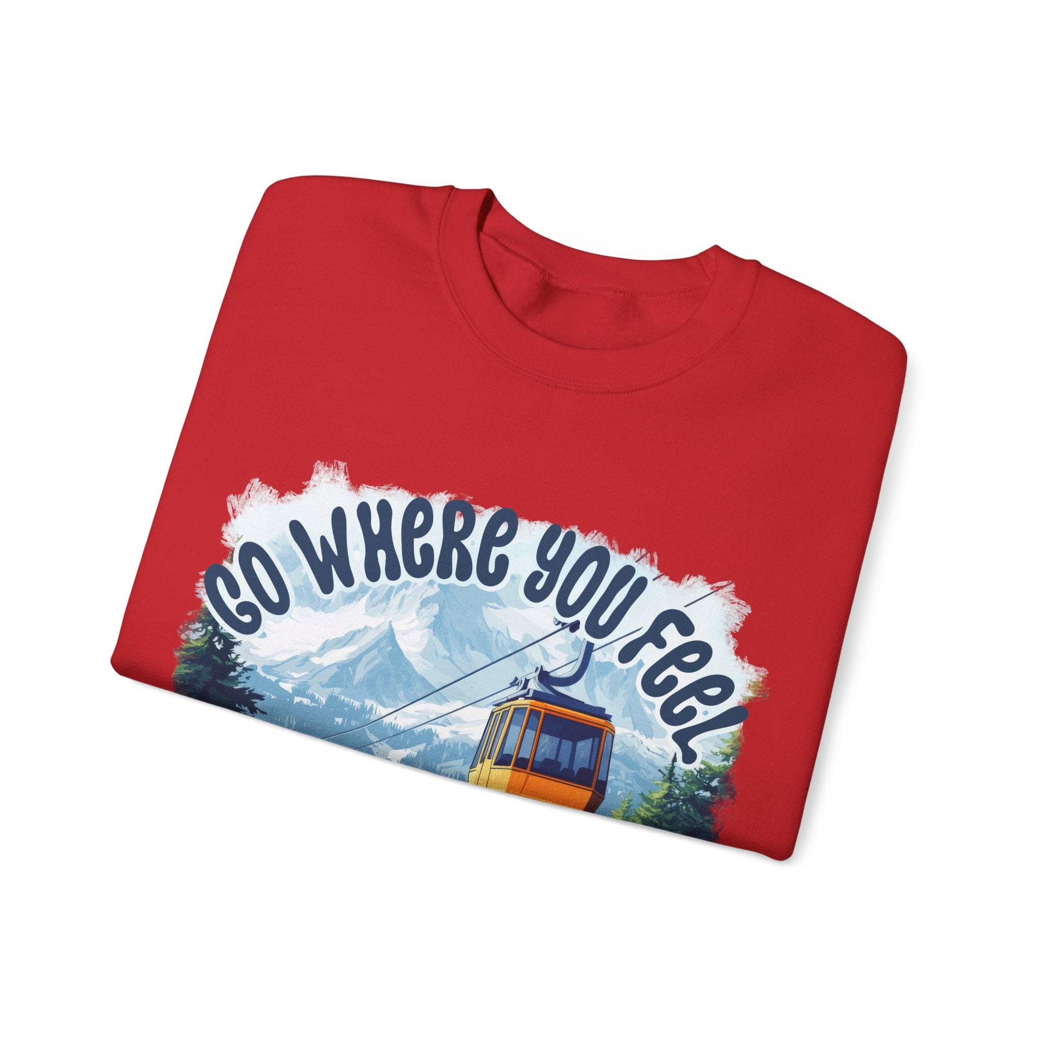 Go where you feel most alive Sweatshirt