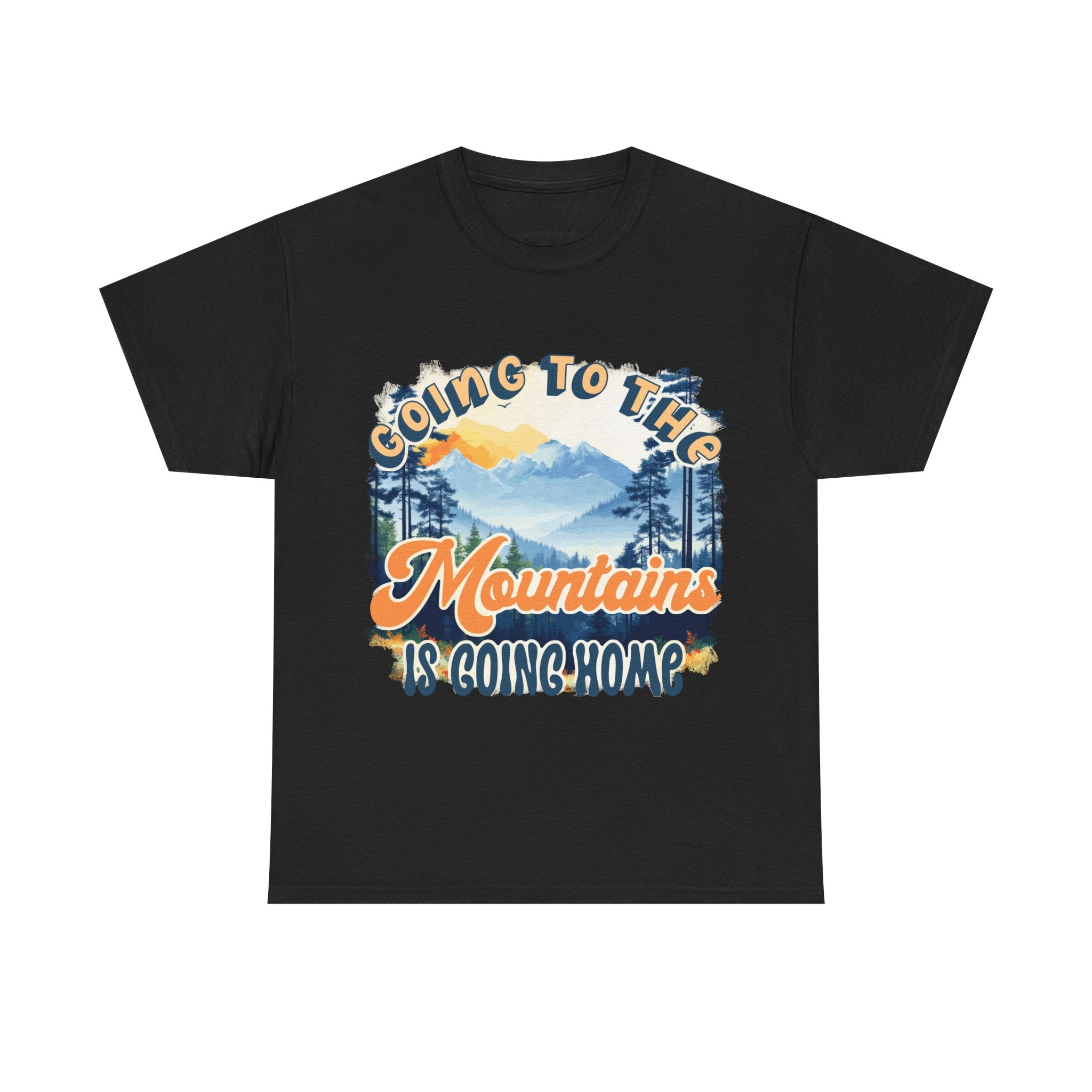 Going to the mountains is going home Unisex  Tee