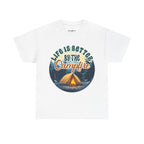 Life is better by the campfire Unisex Tee