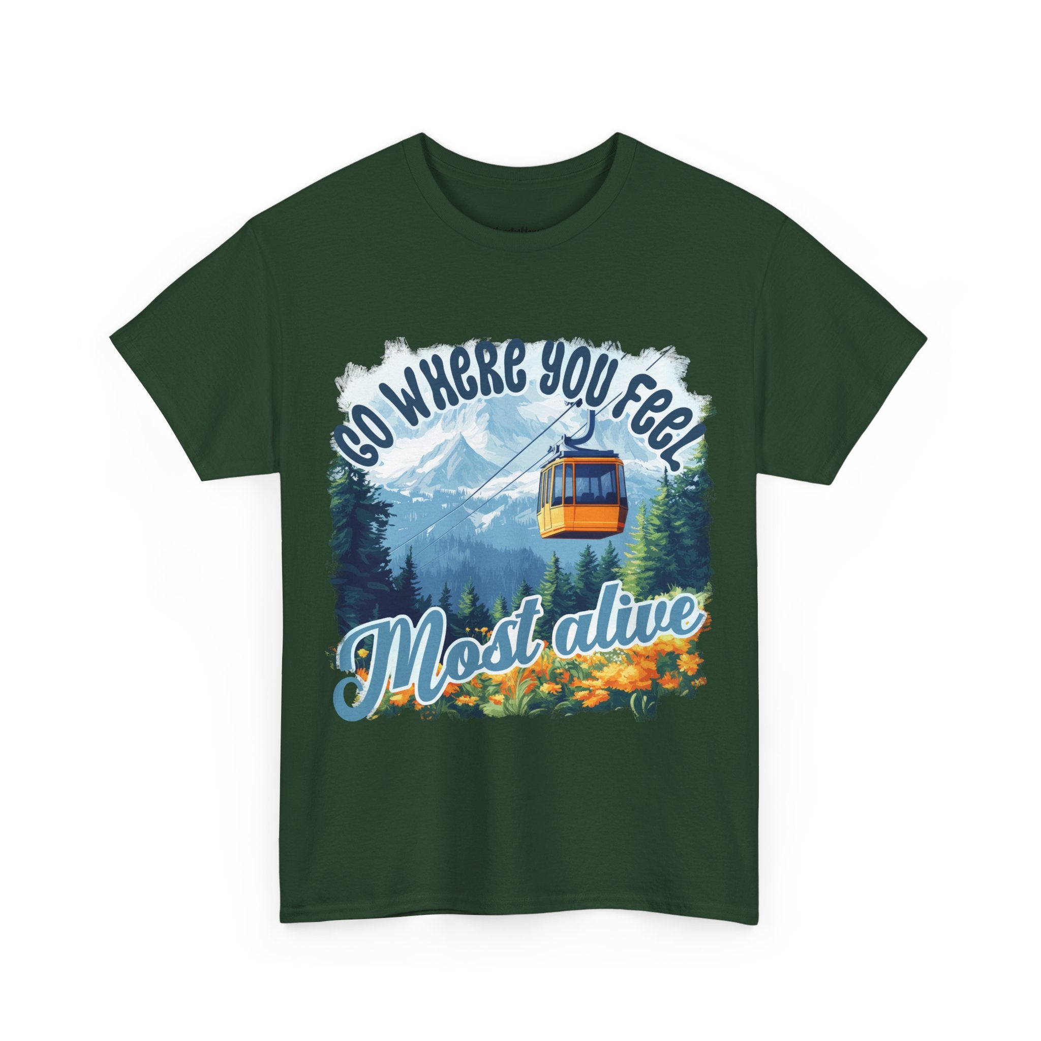 Go where you feel most alive Unisex  Tee