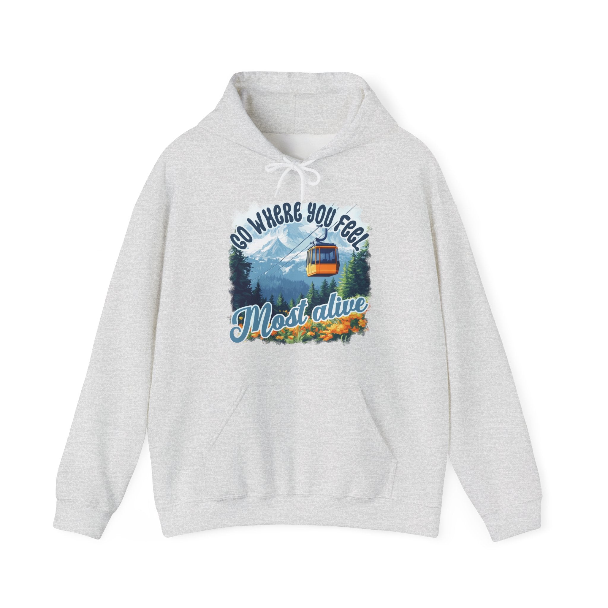 Go where you feel most alive Unisex Hoodie