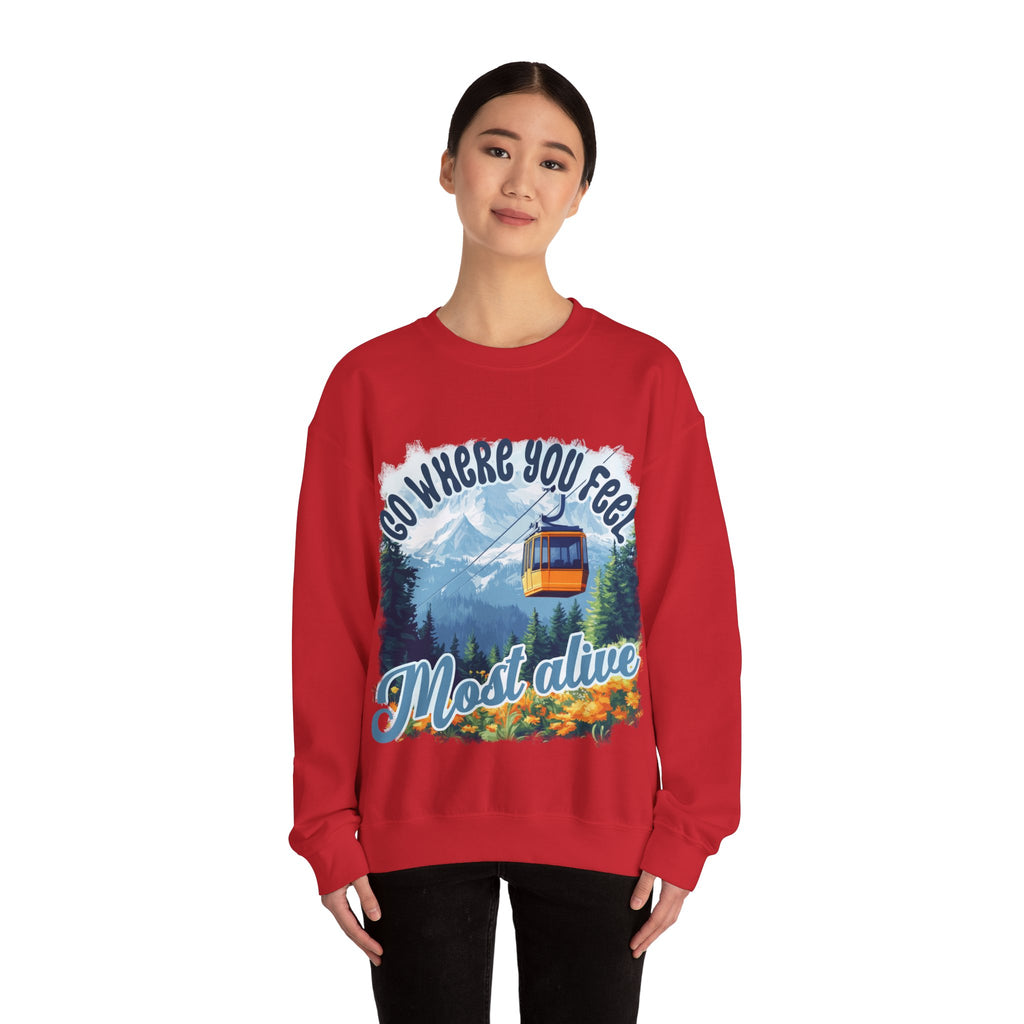 Go where you feel most alive Sweatshirt