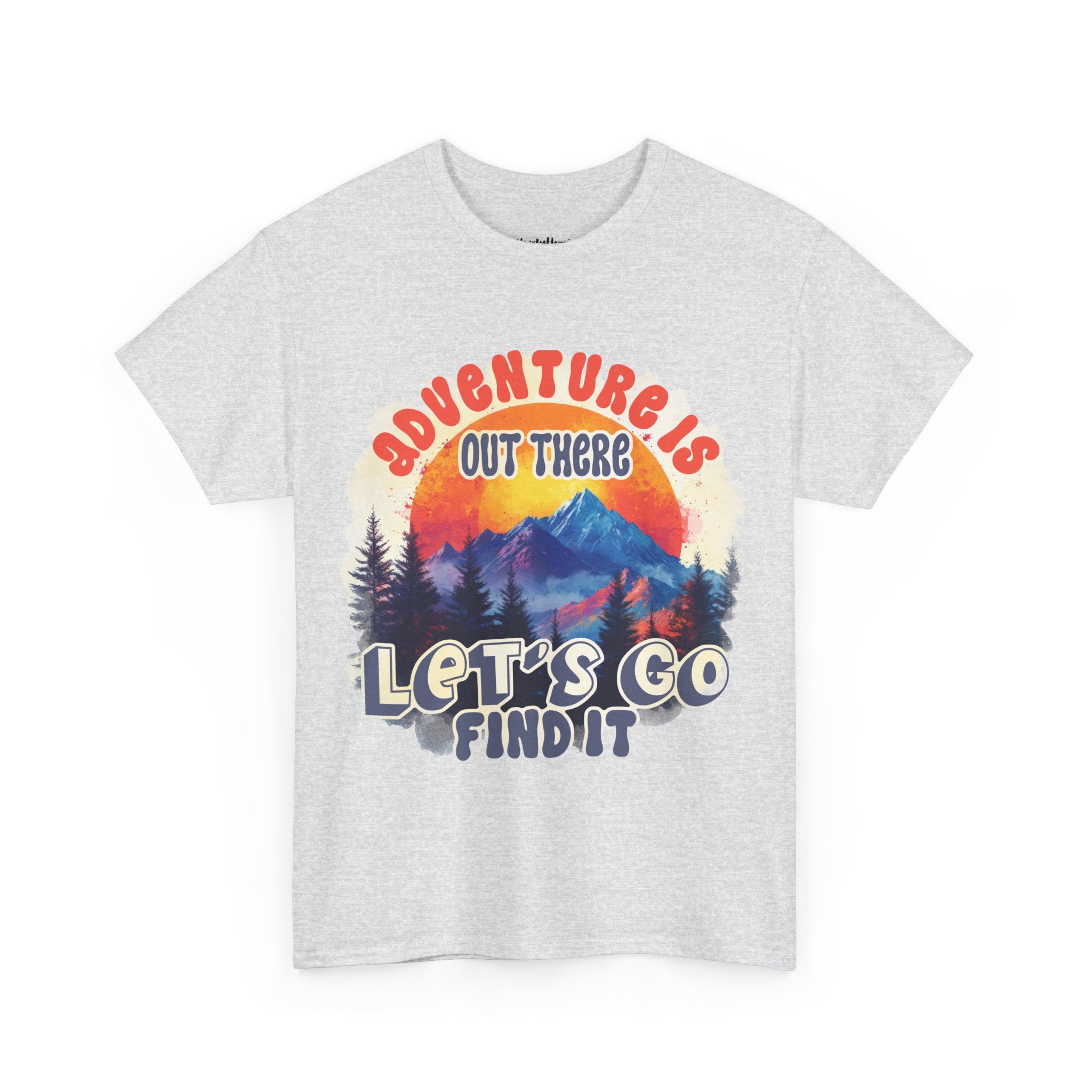Adventure is out there let's go find it Unisex Tee