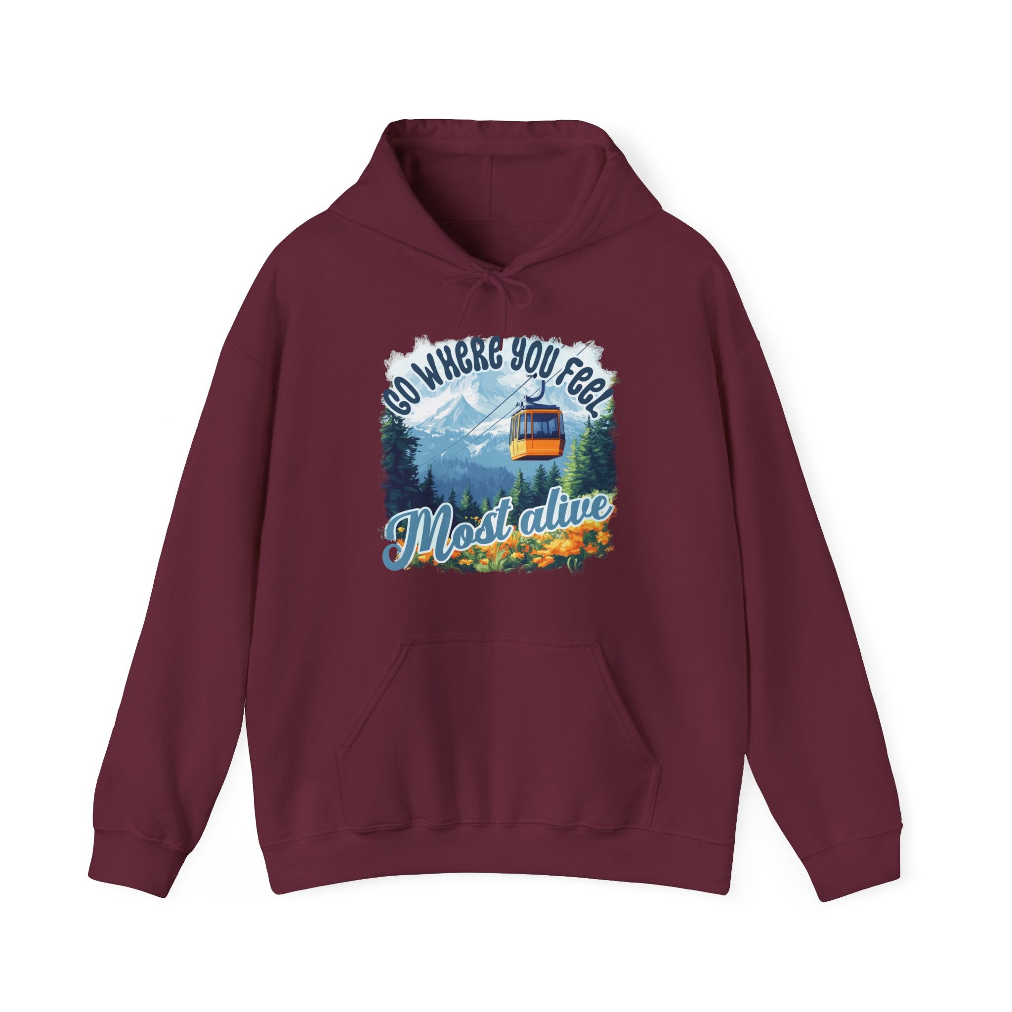 Go where you feel most alive Unisex Hoodie