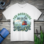 The mountains are calling and I must go Unisex Tee
